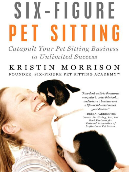 Title details for Six-Figure Pet Sitting by Kristin Morrison - Available